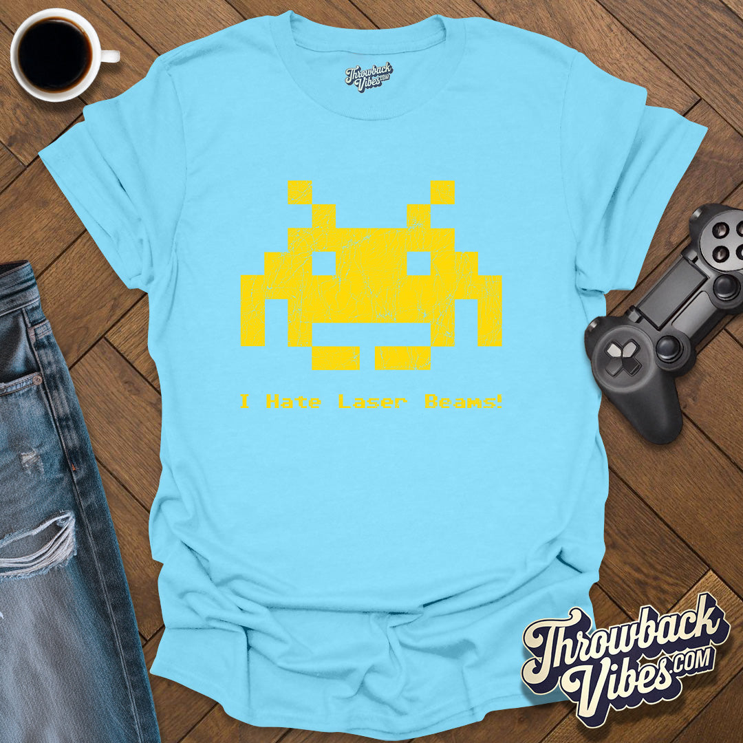 I Hate Laser Beams T-Shirt - Throwbackvibes