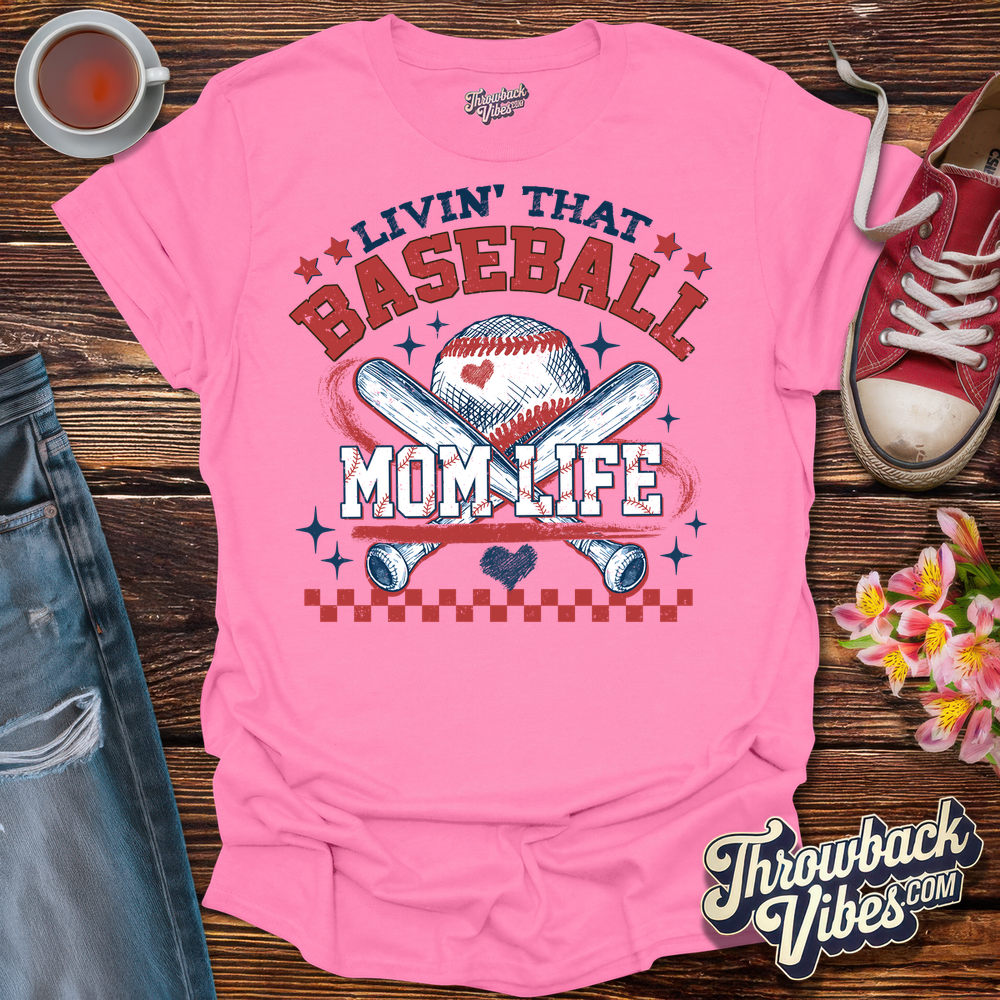Livin' That Baseball Mom Life T-Shirt - Throwbackvibes