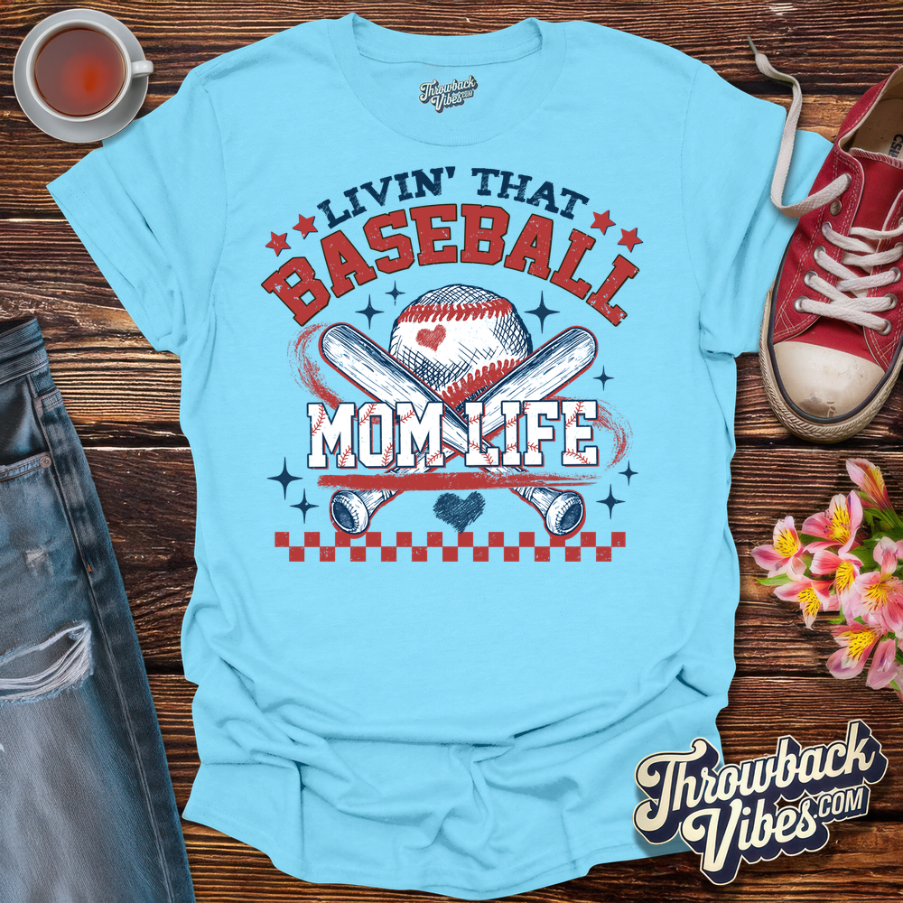 Livin' That Baseball Mom Life T-Shirt - Throwbackvibes