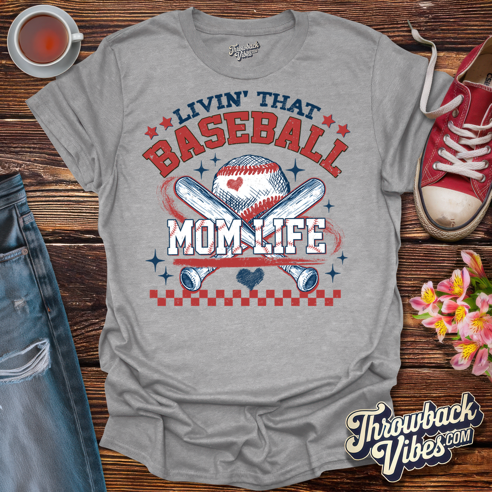 Livin' That Baseball Mom Life T-Shirt - Throwbackvibes