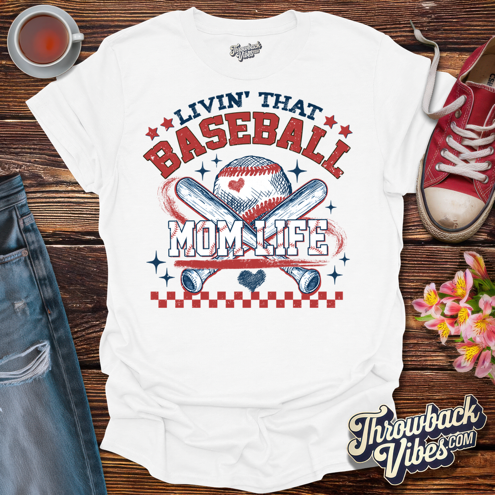 Livin' That Baseball Mom Life T-Shirt - Throwbackvibes