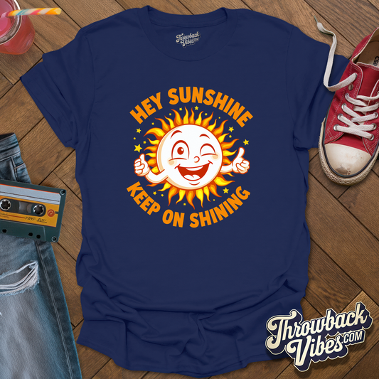 Hey Sunshine T-Shirt - Throwbackvibes 