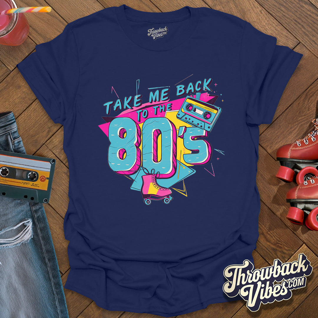 Take me back to the 80's T-Shirt - Throwbackvibes 