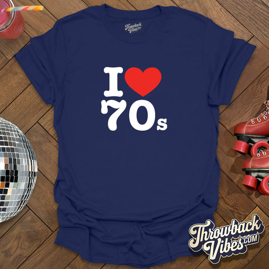 I Love 70s T-Shirt - Throwbackvibes 