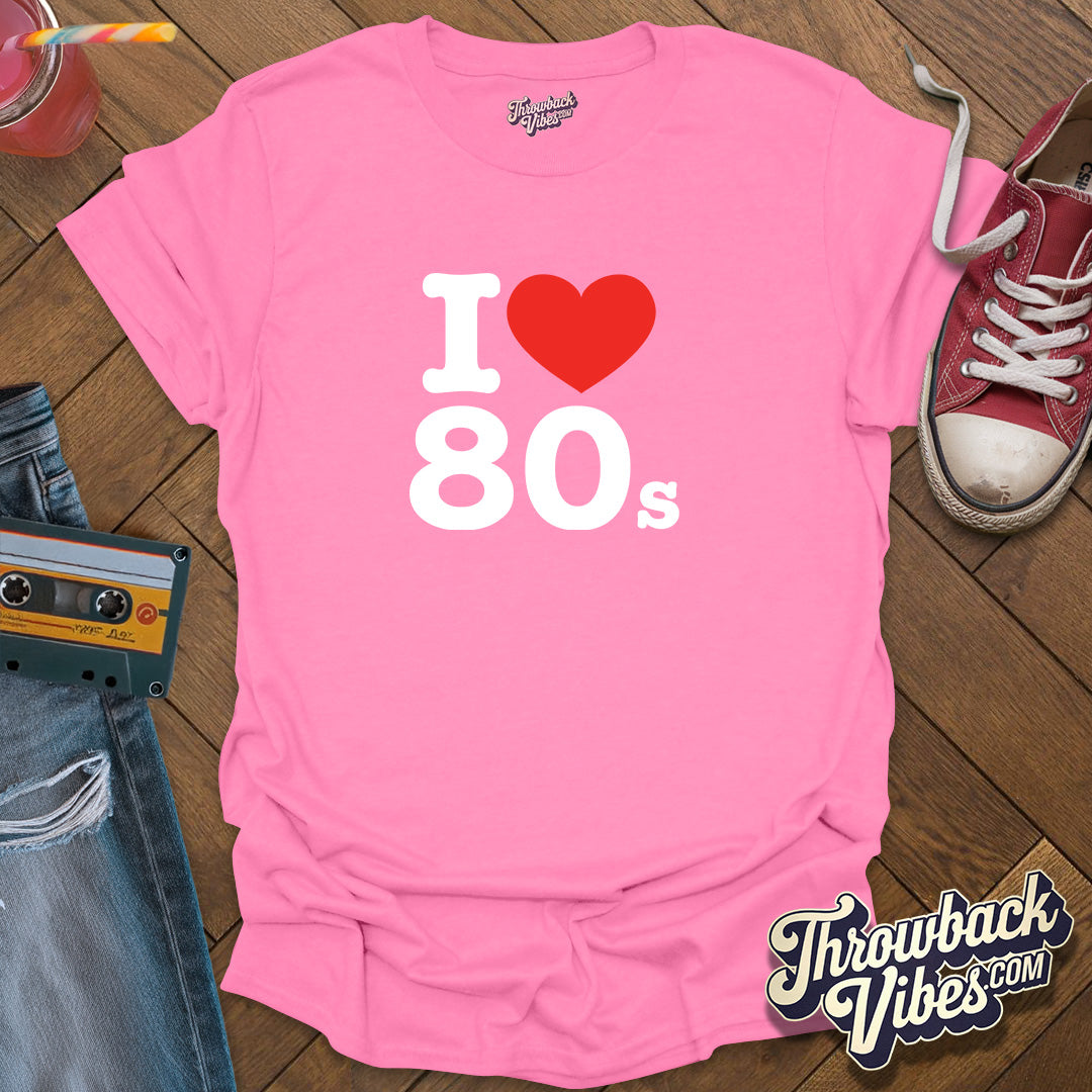 I Love 80s T-Shirt - Throwbackvibes 