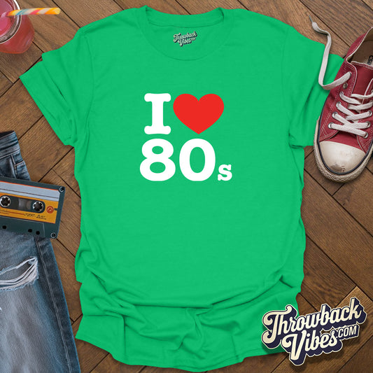 I Love 80s T-Shirt - Throwbackvibes 