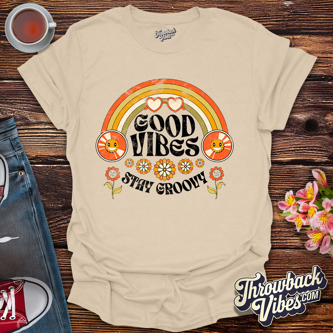 Good Vibes Stay Groovy T-Shirt - Throwbackvibes 