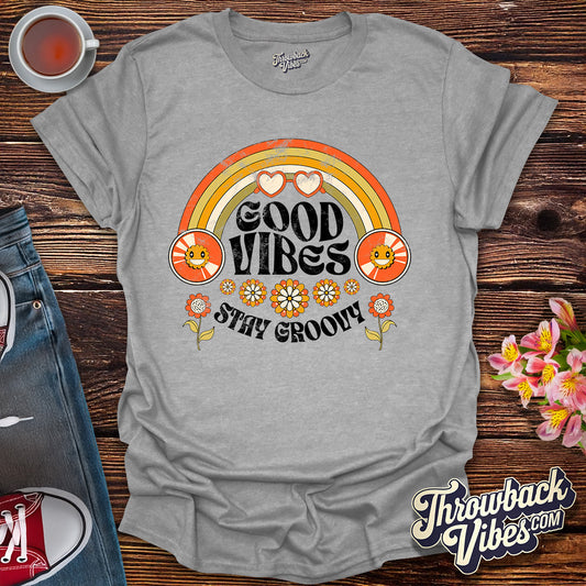 Good Vibes Stay Groovy T-Shirt - Throwbackvibes 