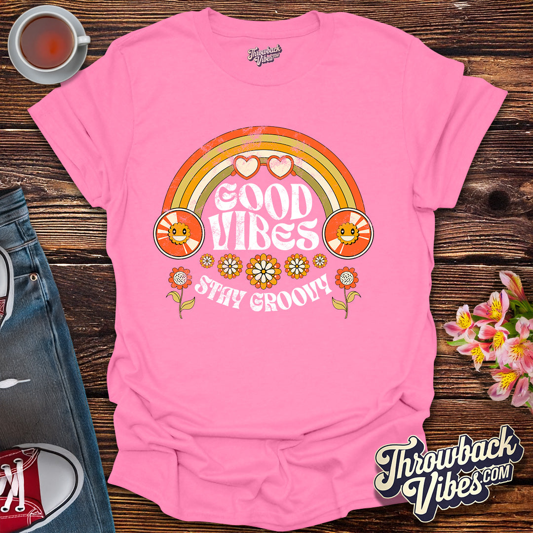 Good Vibes Stay Groovy T-Shirt - Throwbackvibes 