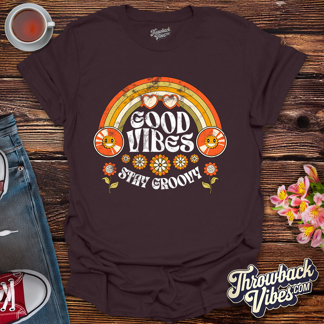 Good Vibes Stay Groovy T-Shirt - Throwbackvibes 