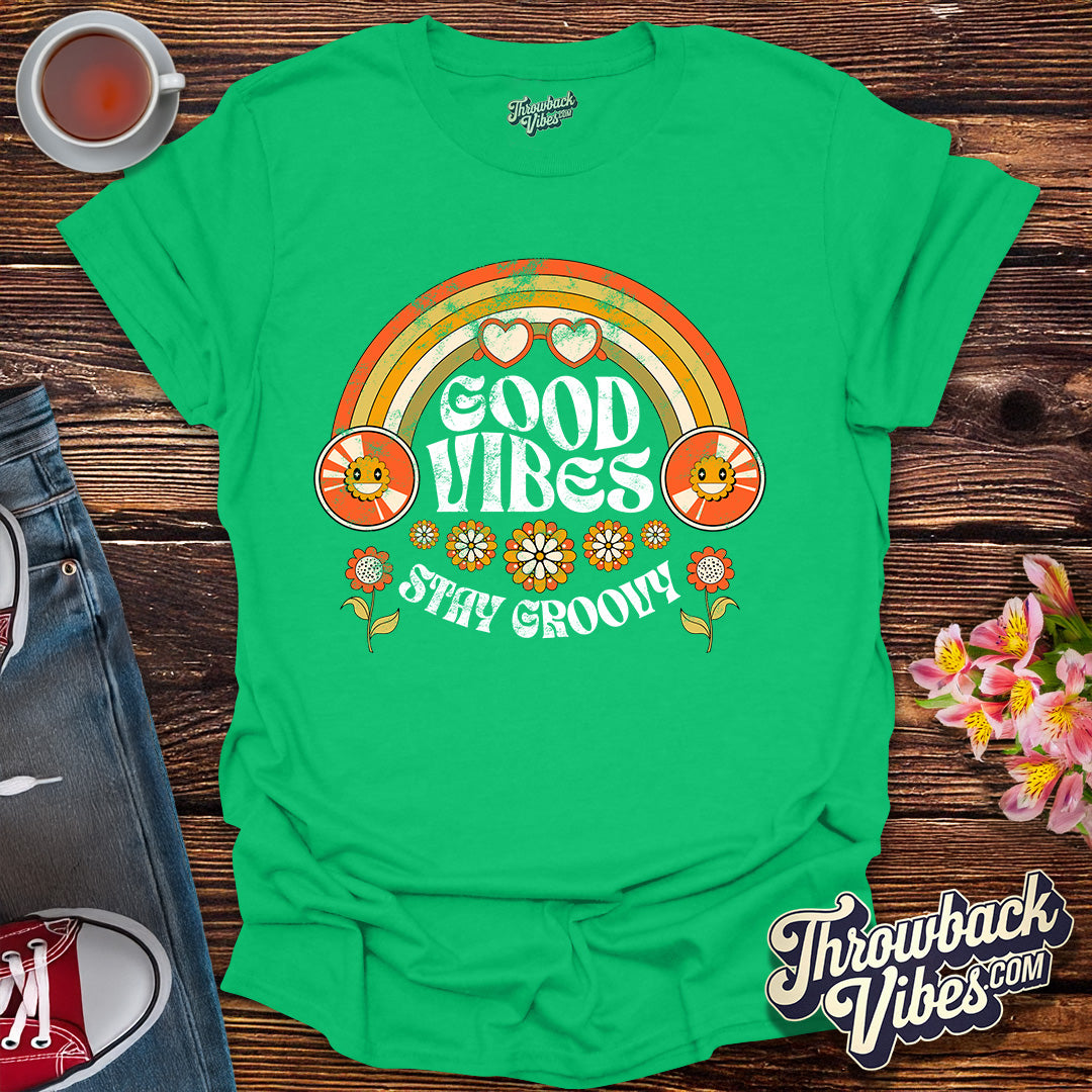 Good Vibes Stay Groovy T-Shirt - Throwbackvibes 