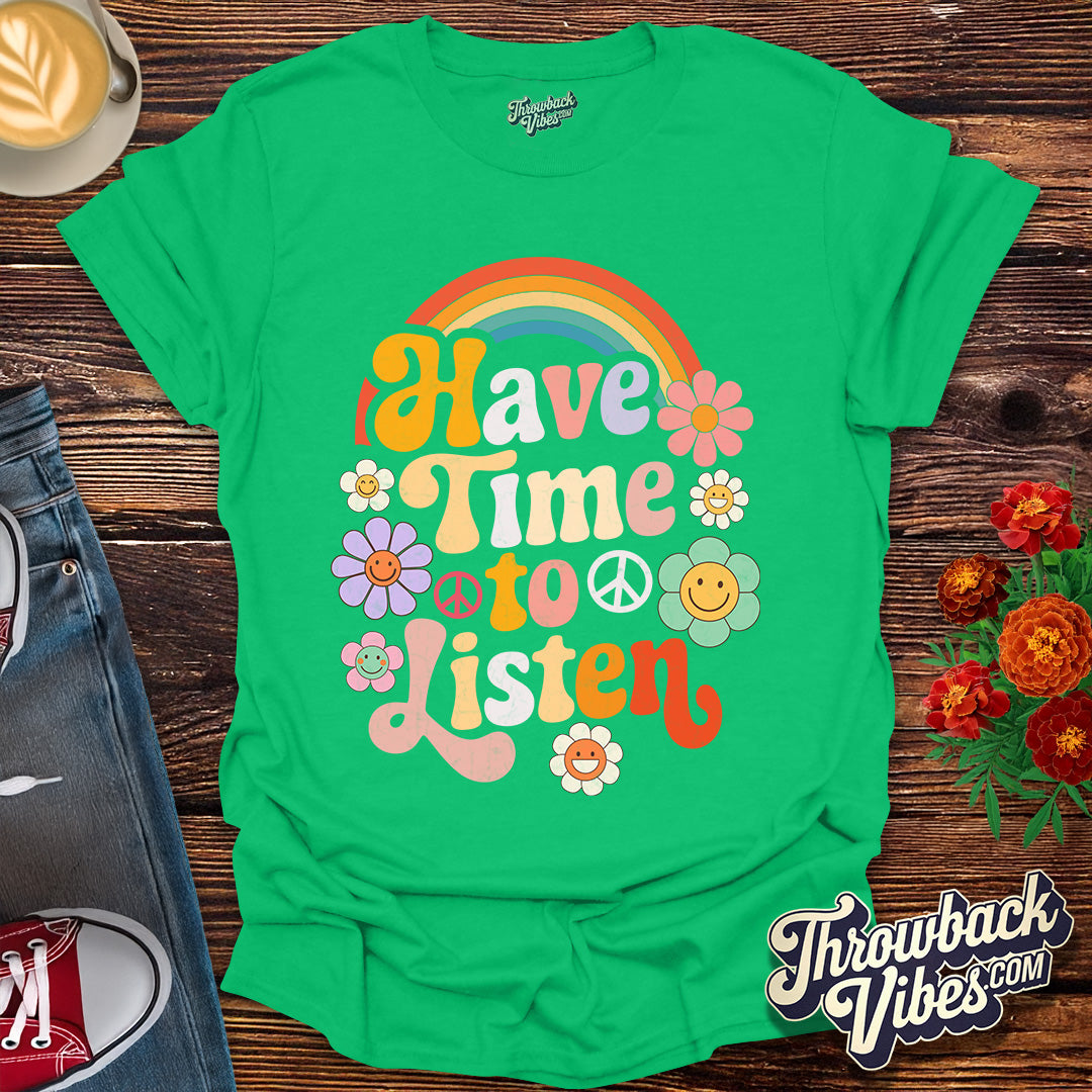 Have Time to Listen T-Shirt