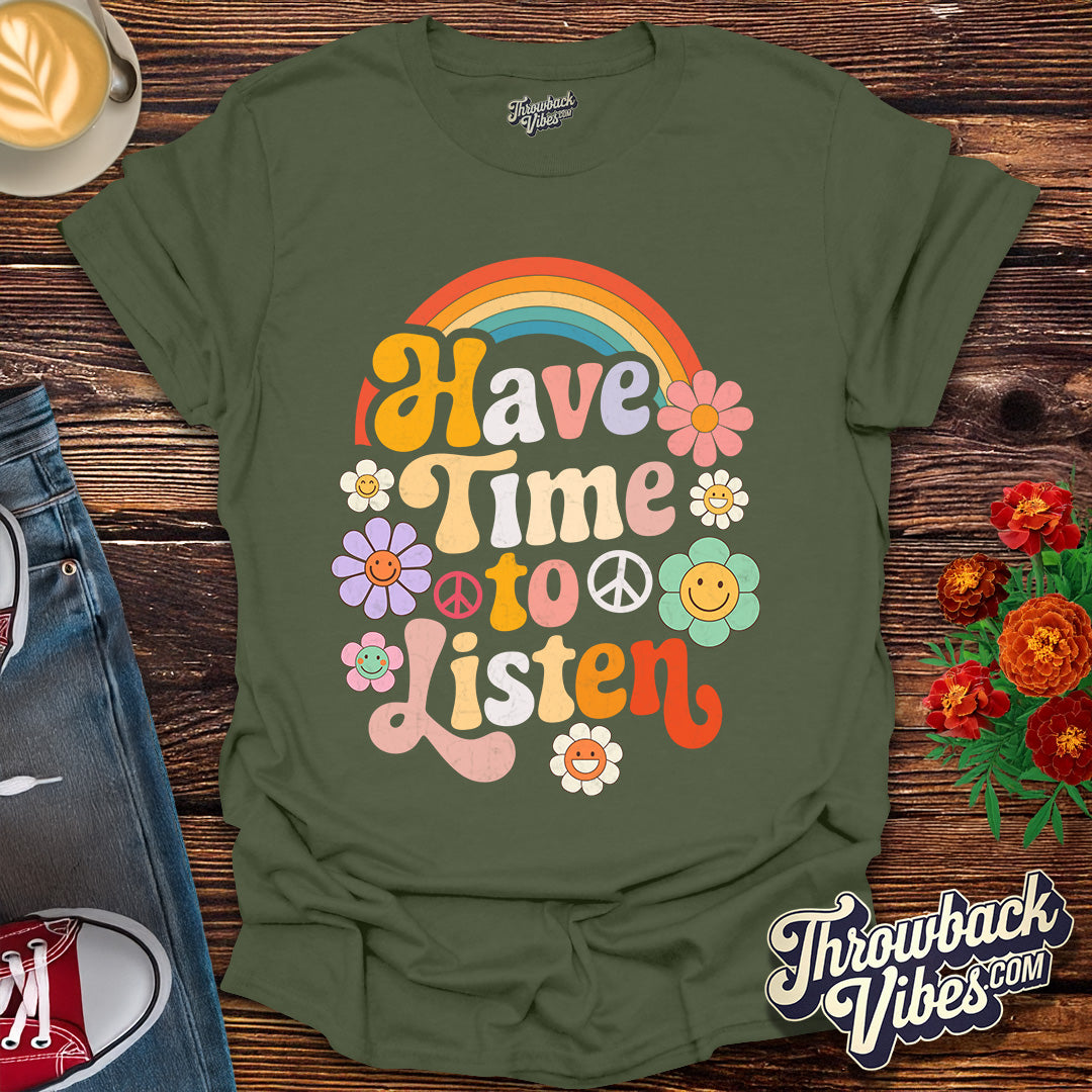 Have Time to Listen T-Shirt