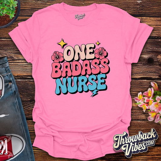 One Badass Nurse T-Shirt