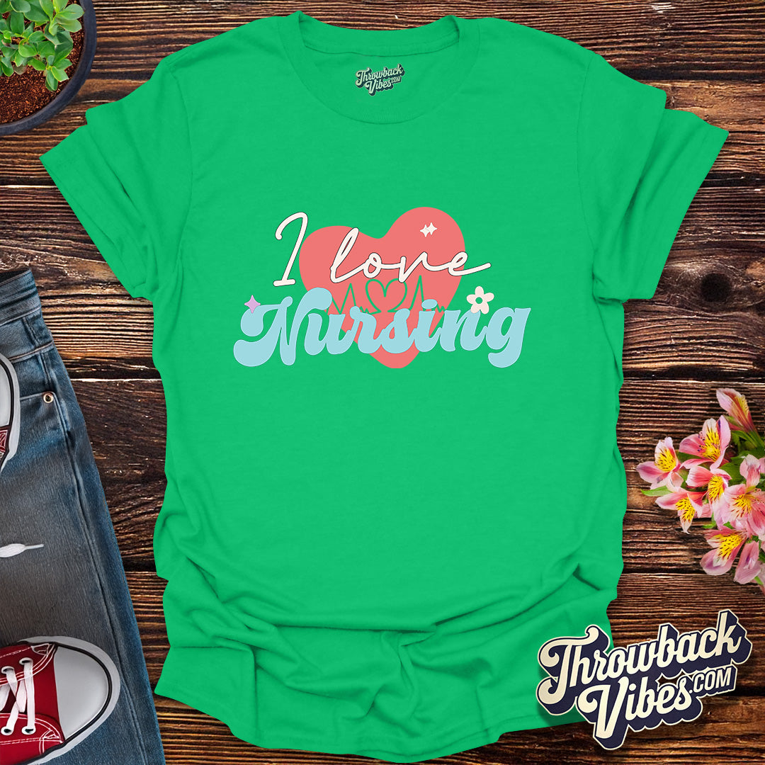 I Love Nursing T-Shirt