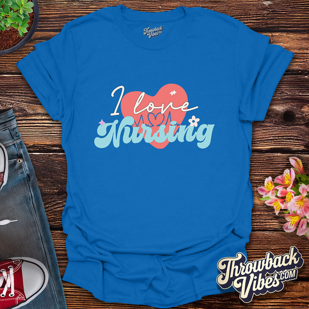 I Love Nursing T-Shirt