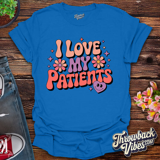 I Love My Patients T-Shirt