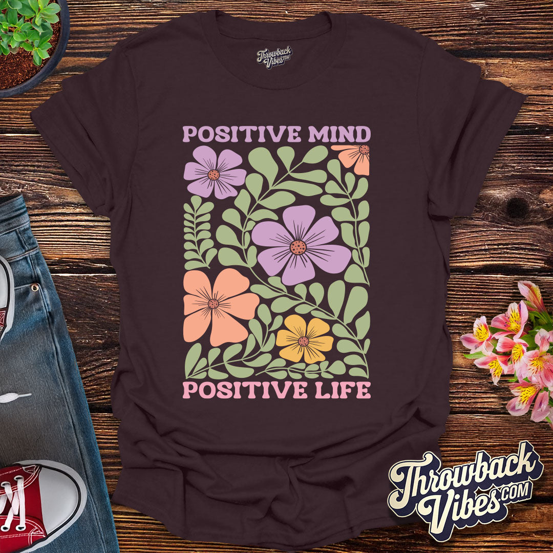 Positive Mind Positive Life T-Shirt