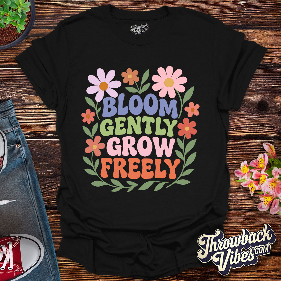 Bloom Gently, Grow Freely T-Shirt