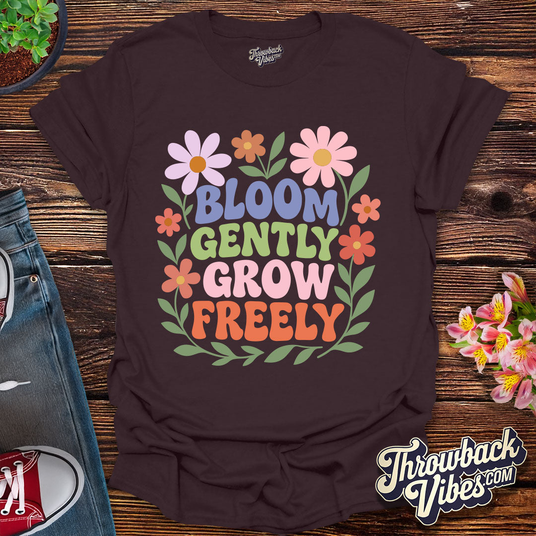 Bloom Gently, Grow Freely T-Shirt