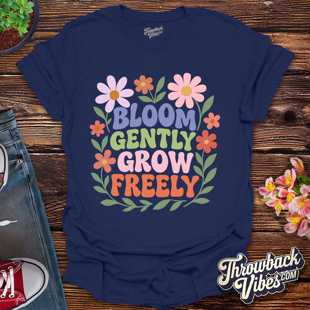 Bloom Gently, Grow Freely T-Shirt