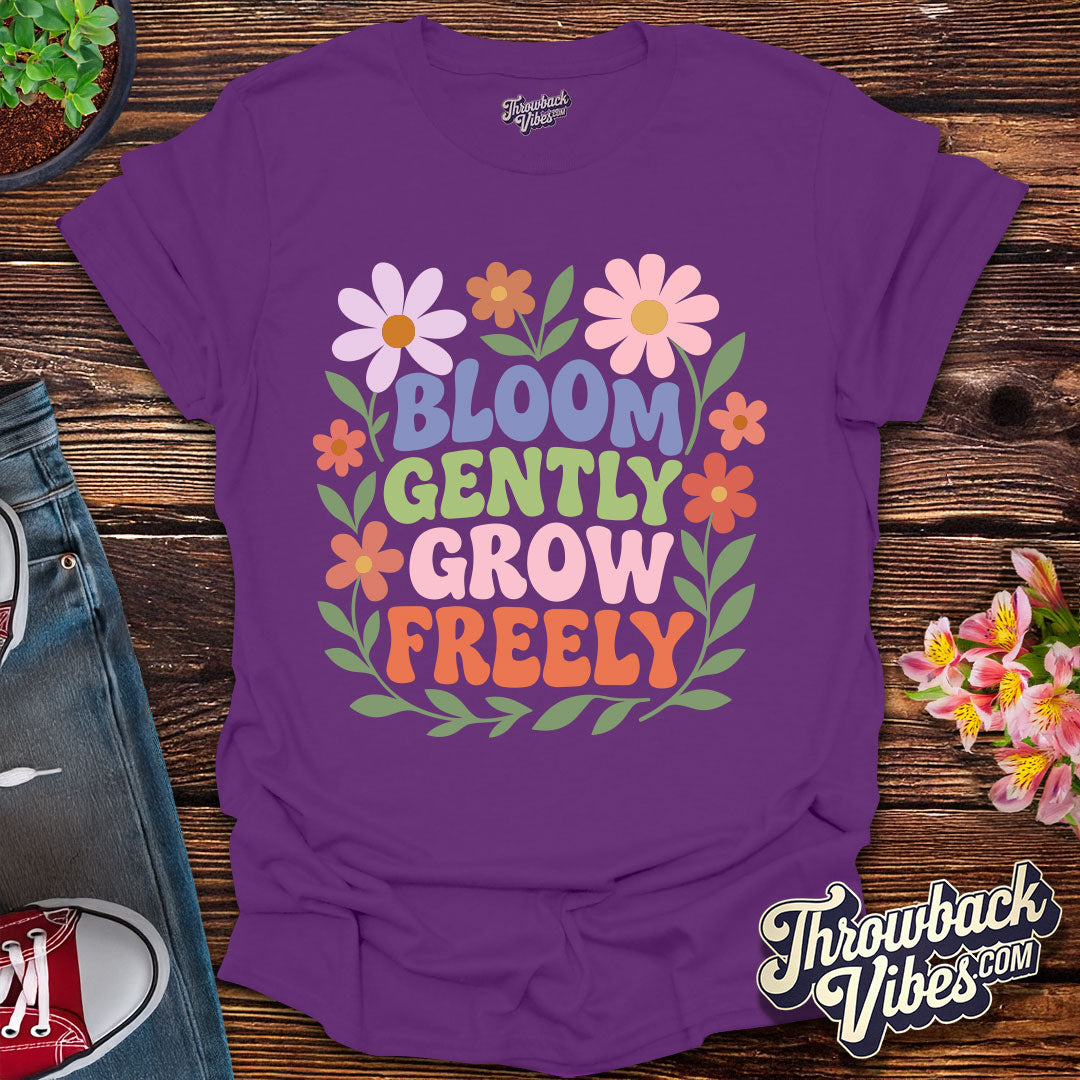 Bloom Gently, Grow Freely T-Shirt
