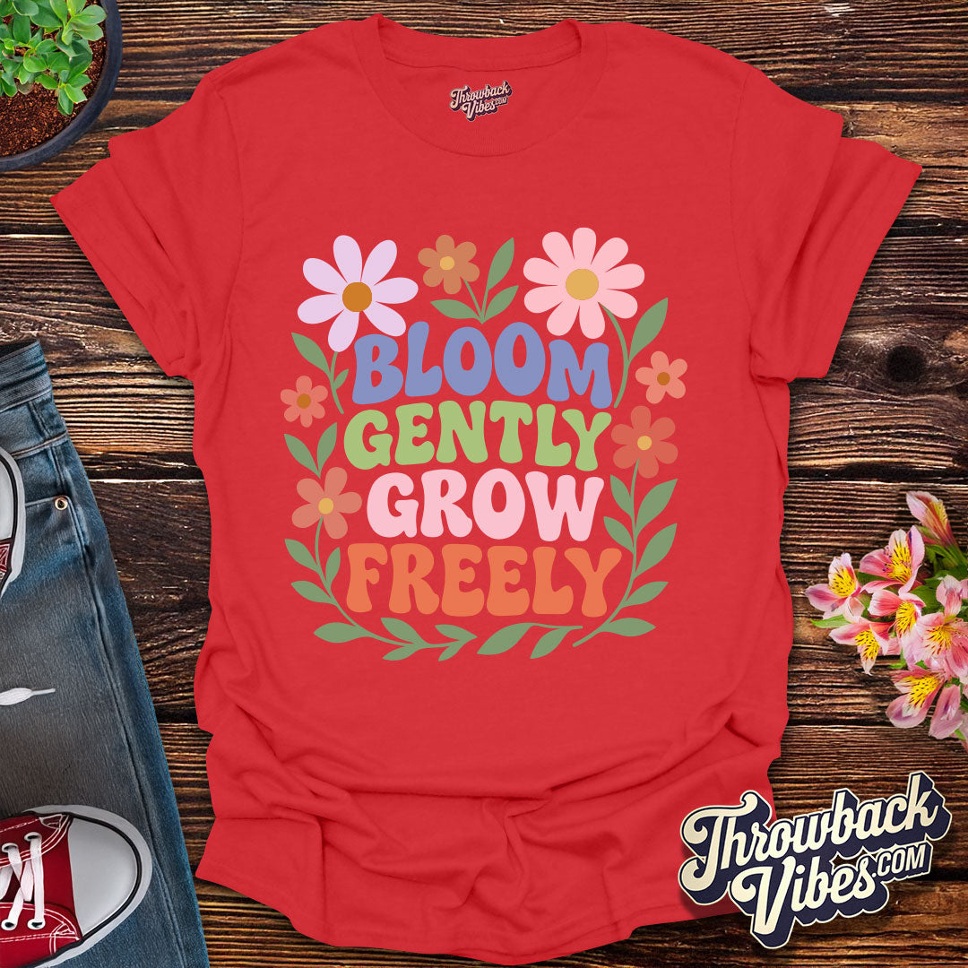 Bloom Gently, Grow Freely T-Shirt