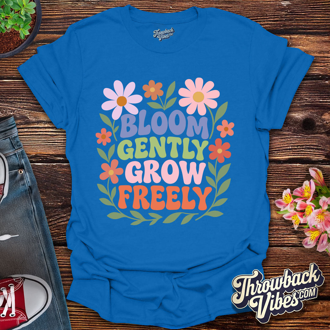 Bloom Gently, Grow Freely T-Shirt