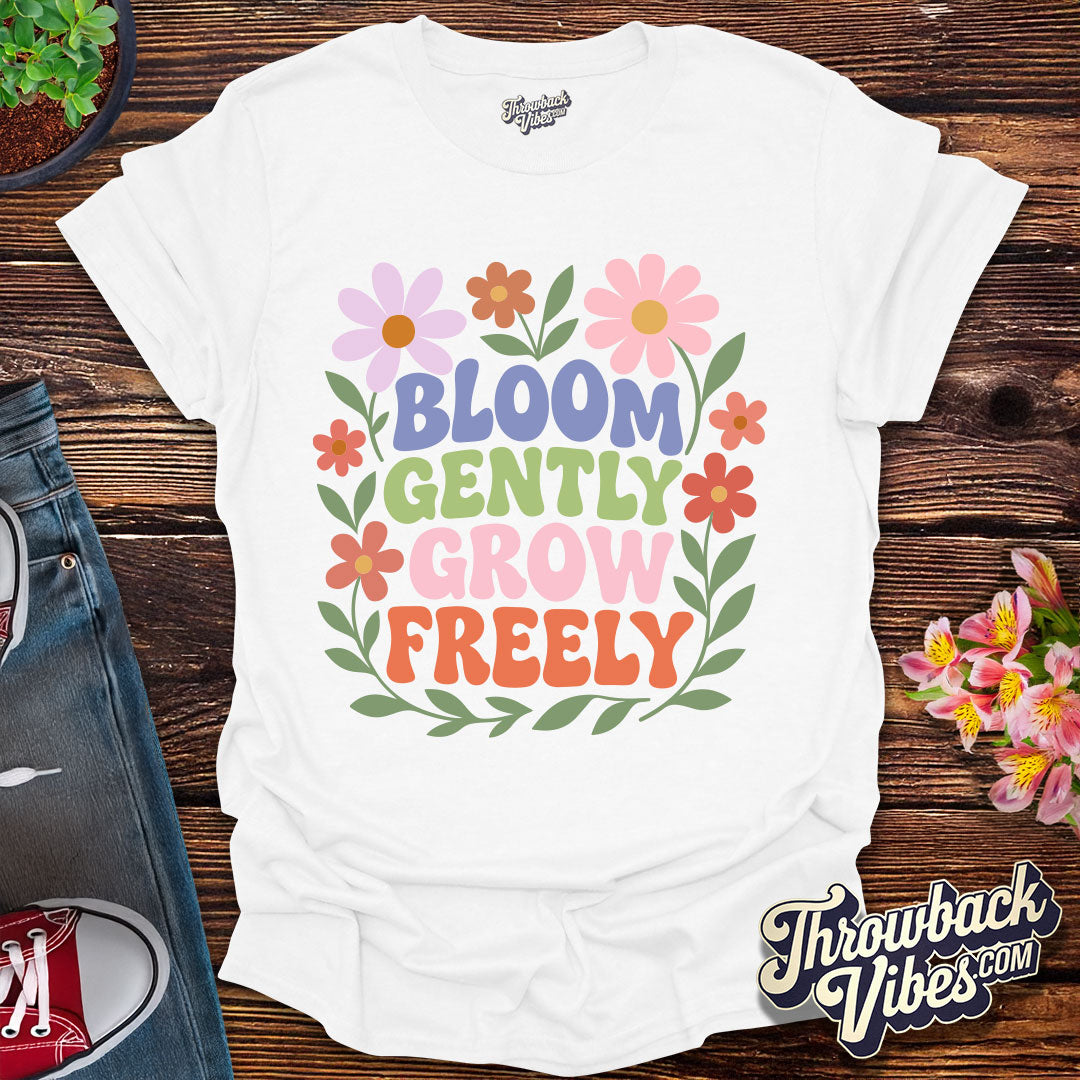 Bloom Gently, Grow Freely T-Shirt