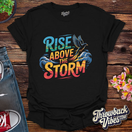 Rise Above the Storm T-Shirt