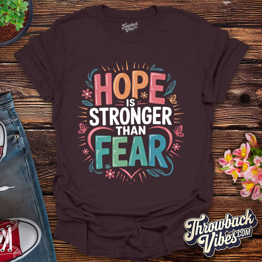 Hope Is Stronger Than Fear T-Shirt