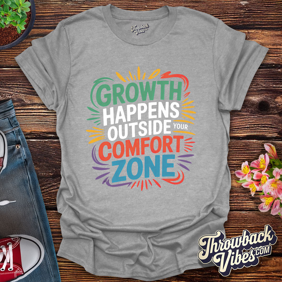 Growth Happens Outside Your Comfort Zone T-Shirt