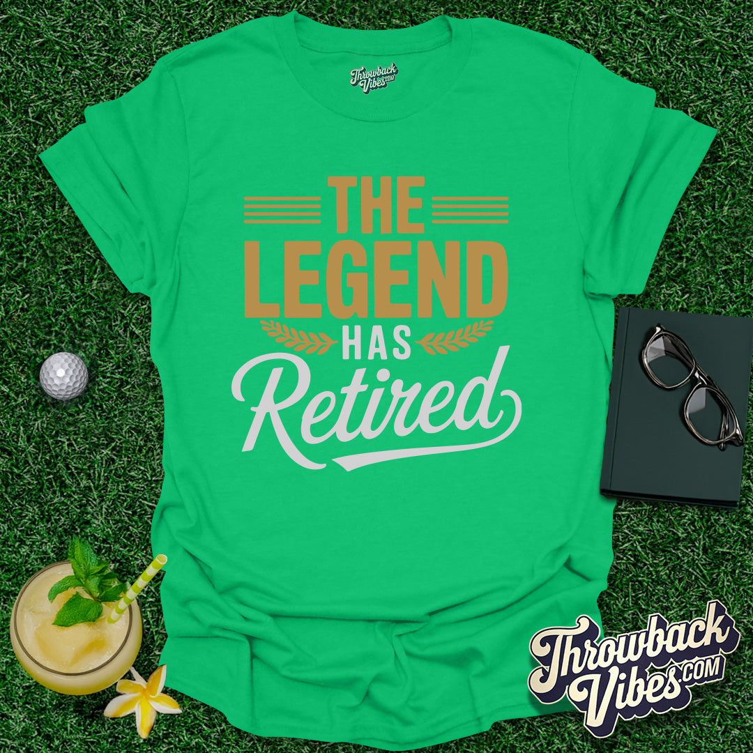 The Legend Has Retired T-Shirt - Throwbackvibes 