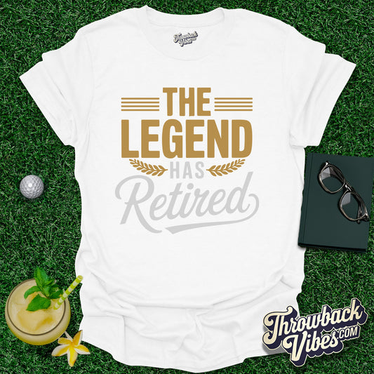 The Legend Has Retired T-Shirt - Throwbackvibes 