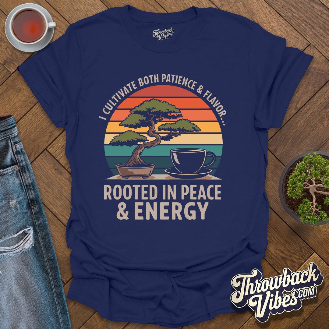 I Cultivate Both Patience & Flavor T-Shirt - Throwbackvibes 