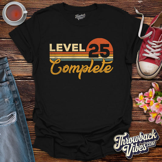 Level 25 Complete T-Shirt - Throwbackvibes 