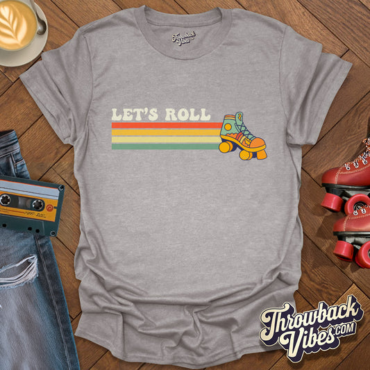 Let's Roll T-Shirt - Throwbackvibes 