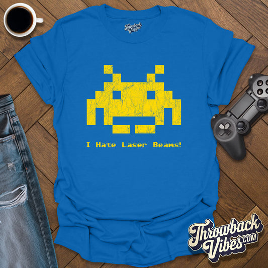I Hate Laser Beams T-Shirt - Throwbackvibes 